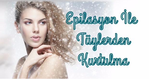 Epilasyon İle Tüylerden Kurtulma