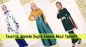 Tesettür Giyimde Doğru Kombin Nasıl Yapılır?