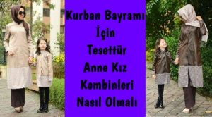 Kurban Bayramı İçin Tesettür Anne Kız Kombinleri